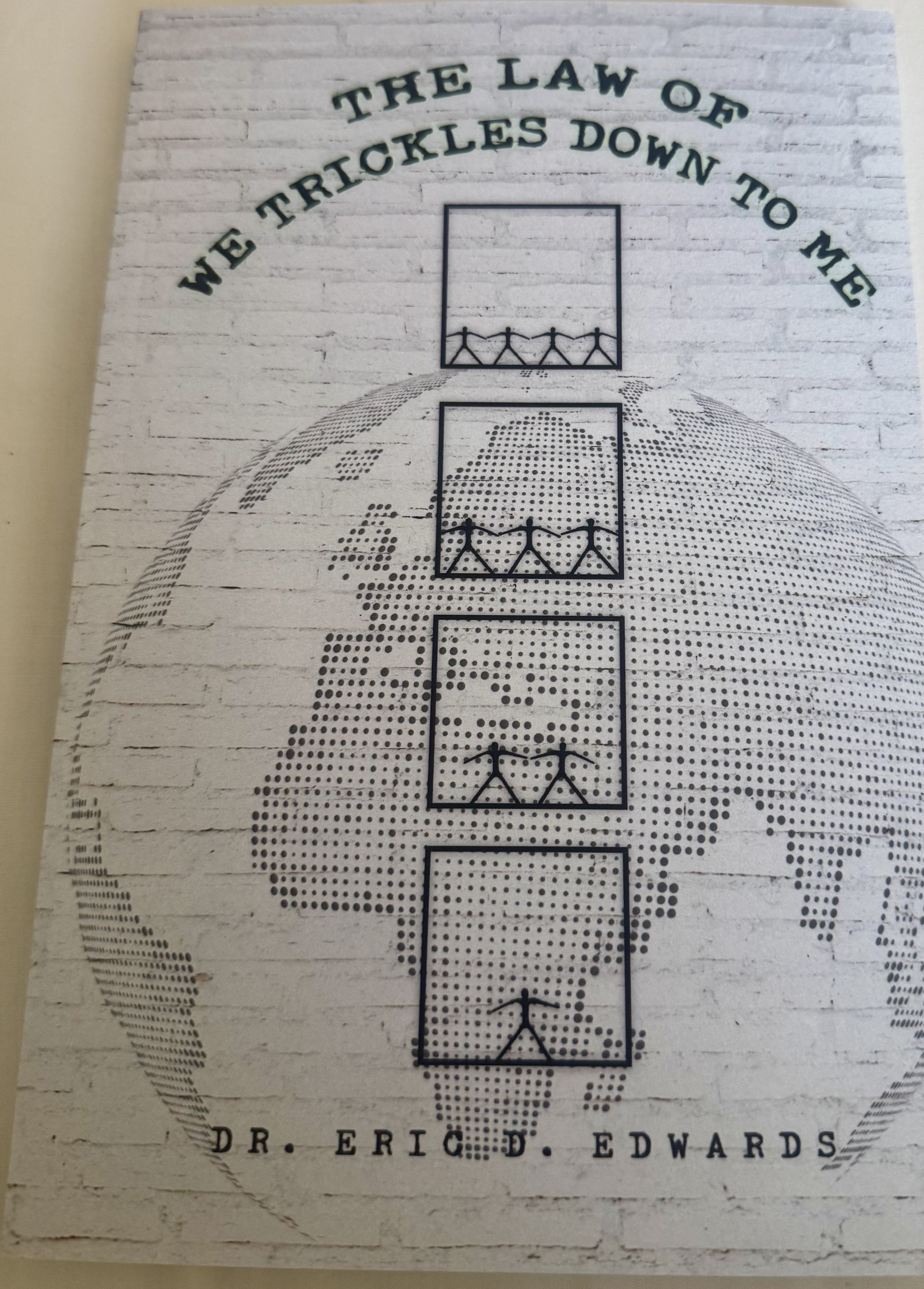 Cover of The Law of We Trickles Down to Me by Dr. Eric D. Edwards